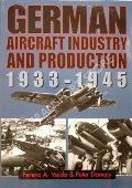 Book cover of German Aircraft Industry and Production 1933 - 1945  by VAJDA, Ferenc A. & DANCEY, Peter 